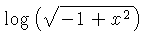 $ \log \left( \sqrt {-1+{x}^{2}} \right) $