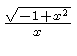 $ {\frac {\sqrt {-1+{x}^{2}}}{x}} $